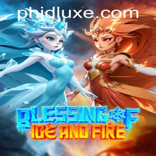 Exploring 'Blessing of Ice and Fire': A Comprehensive Guide